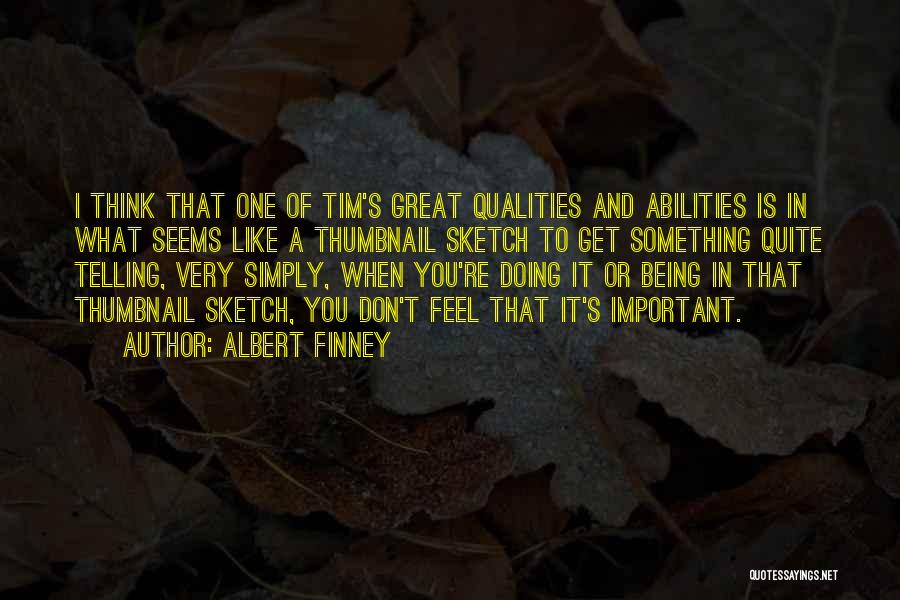 Albert Finney Quotes 1453581