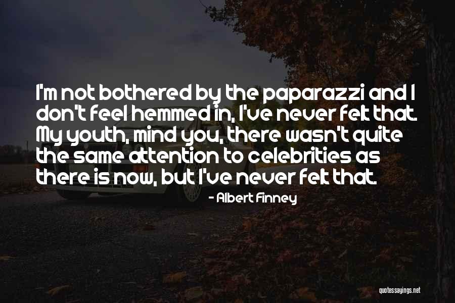 Albert Finney Quotes 893224