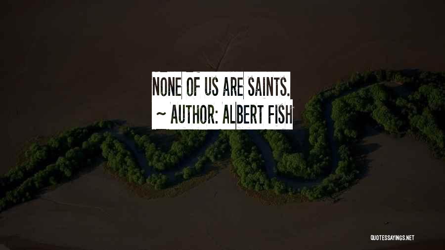 Albert Fish Quotes 1120283