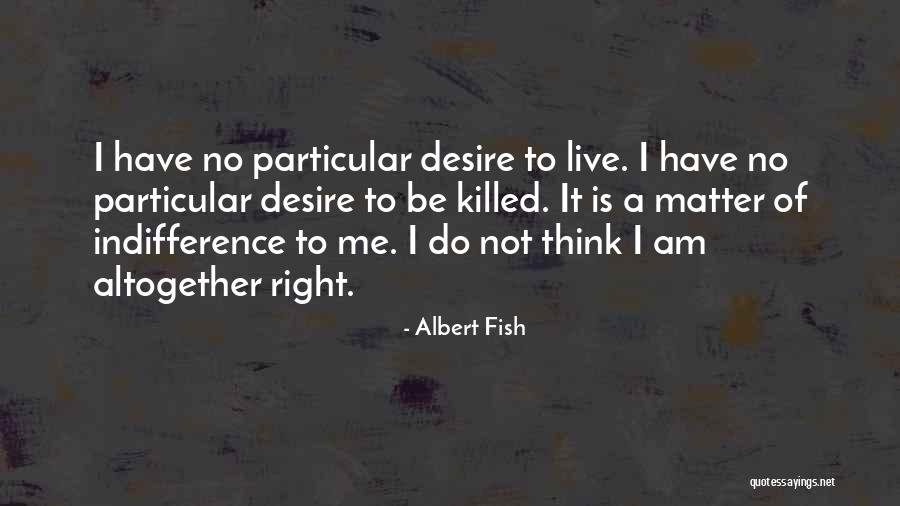 Albert Fish Quotes 549223 Albert Fish Quotes 549223