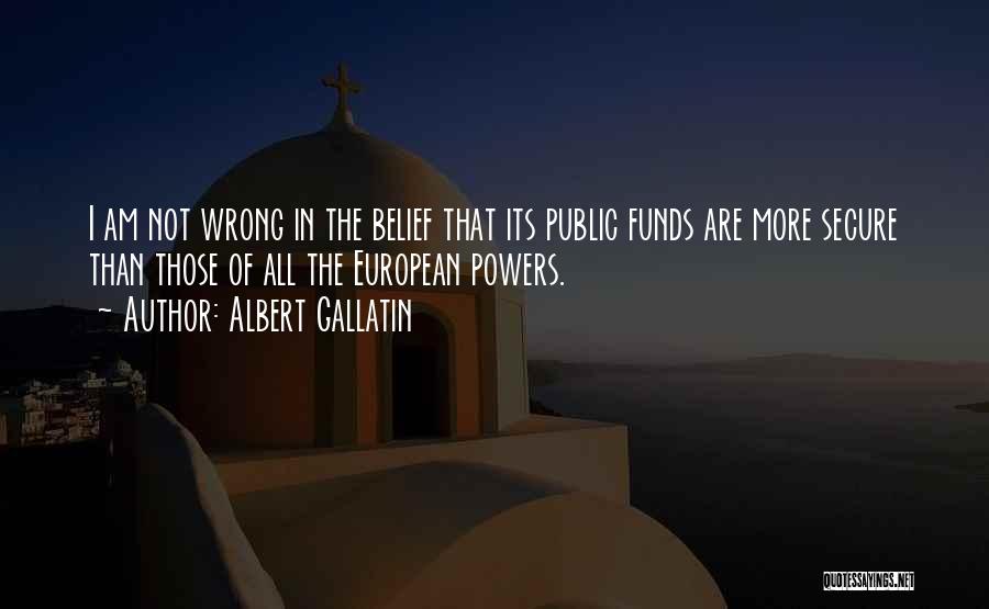 Albert Gallatin Quotes 1765643
