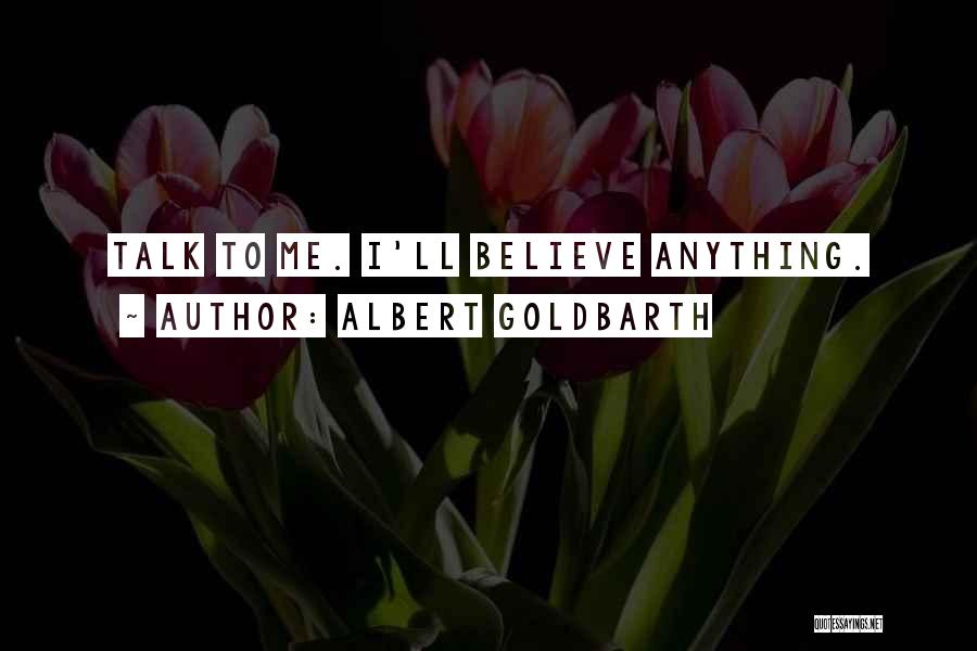 Albert Goldbarth Quotes 1052514