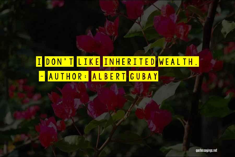 Albert Gubay Quotes 1481128