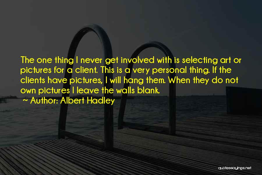 Albert Hadley Quotes 1047493