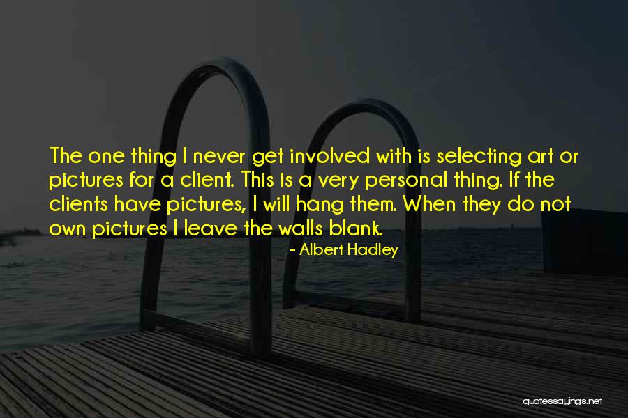 Albert Hadley Quotes 1047493