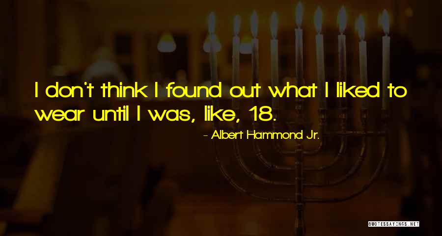 Albert Hammond Jr. Quotes 1052924