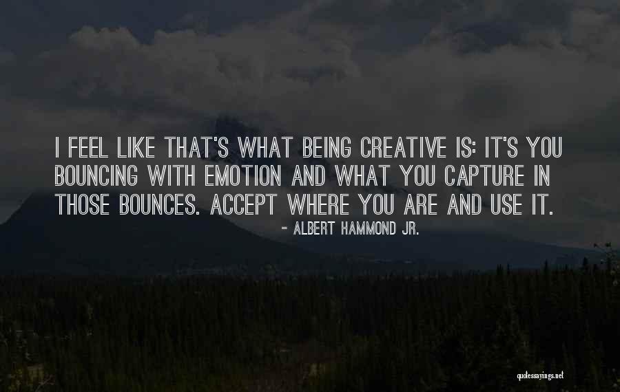 Albert Hammond Jr. Quotes 1340073 Albert Hammond Jr. Quotes 1340073