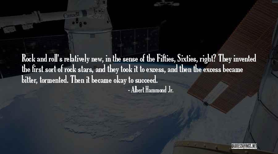 Albert Hammond Jr. Quotes 1461825 Albert Hammond Jr. Quotes 1461825