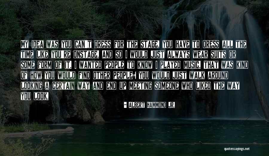 Albert Hammond Jr. Quotes 1461893 Albert Hammond Jr. Quotes 1461893