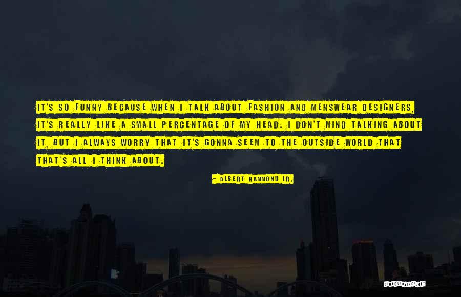Albert Hammond Jr. Quotes 1790764 Albert Hammond Jr. Quotes 1790764