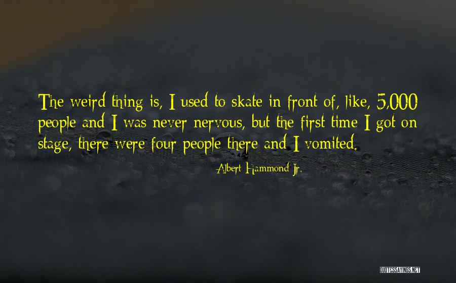 Albert Hammond Jr. Quotes 1944242 Albert Hammond Jr. Quotes 1944242
