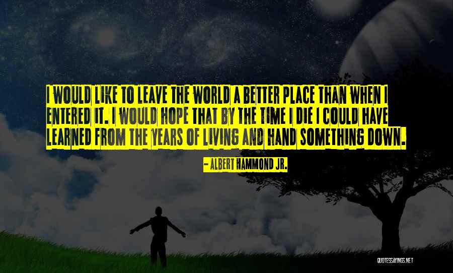 Albert Hammond Jr. Quotes 2120776 Albert Hammond Jr. Quotes 2120776