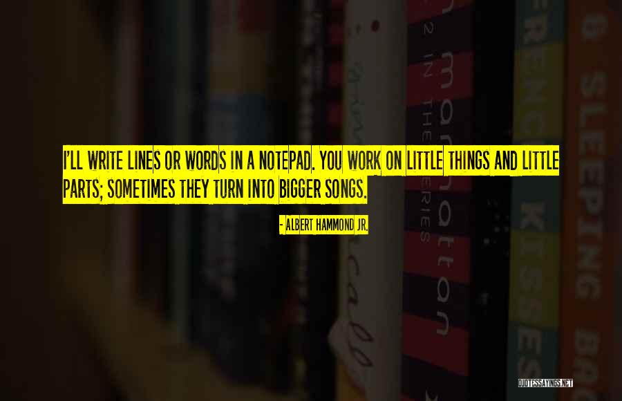 Albert Hammond Jr. Quotes 638656 Albert Hammond Jr. Quotes 638656