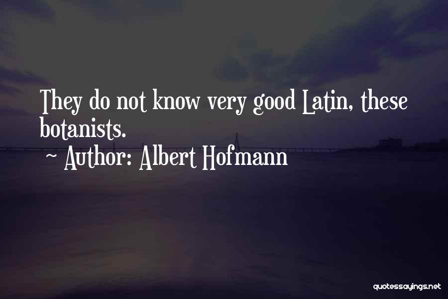 Albert Hofmann Quotes 383446