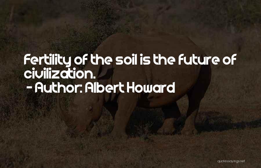 Albert Howard Quotes 617861