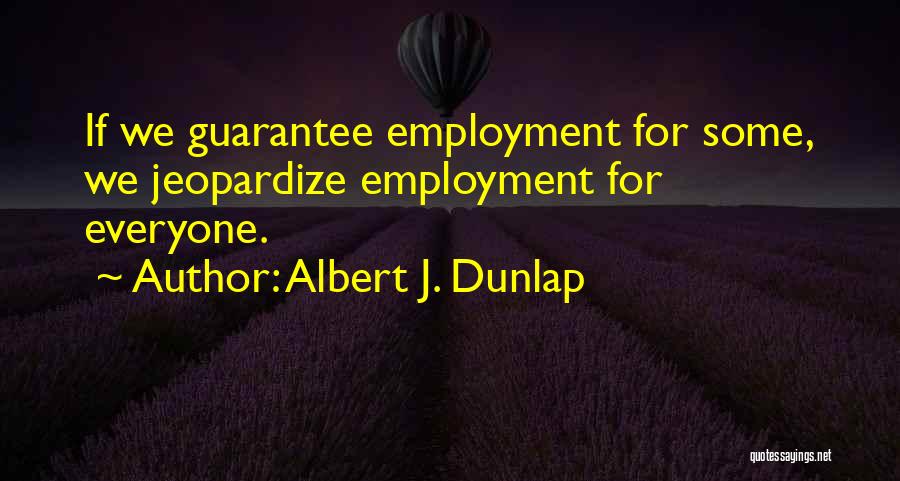 Albert J. Dunlap Quotes 307263