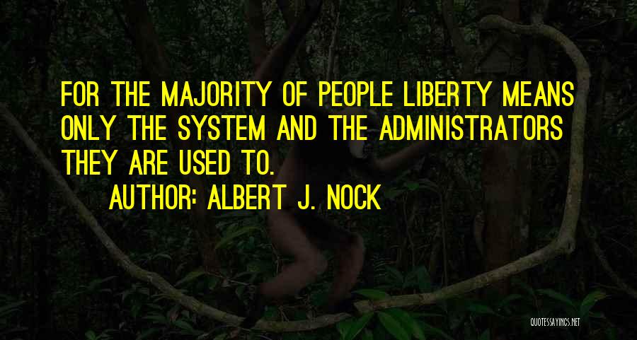 Albert J. Nock Quotes 1064312