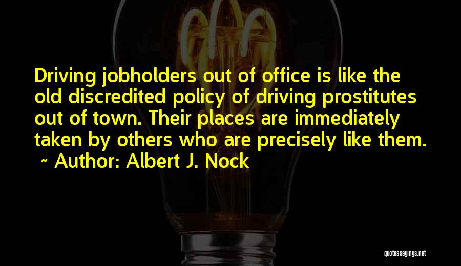 Albert J. Nock Quotes 1186484