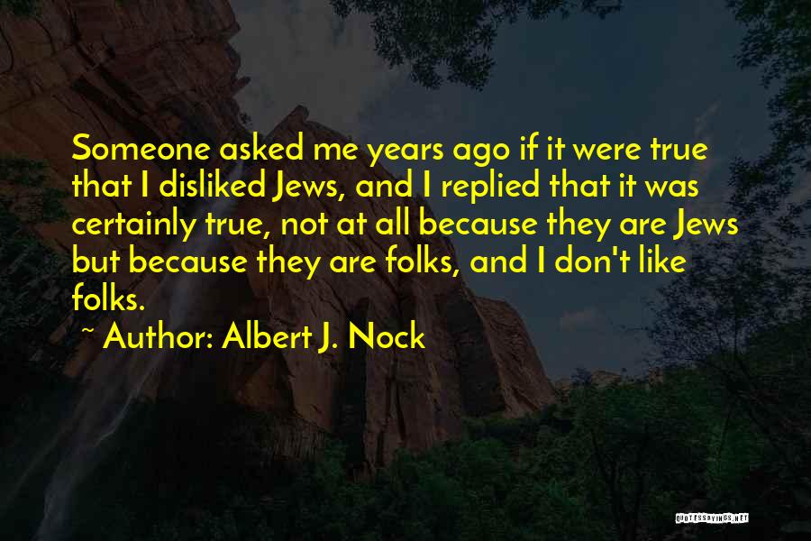 Albert J. Nock Quotes 1759586