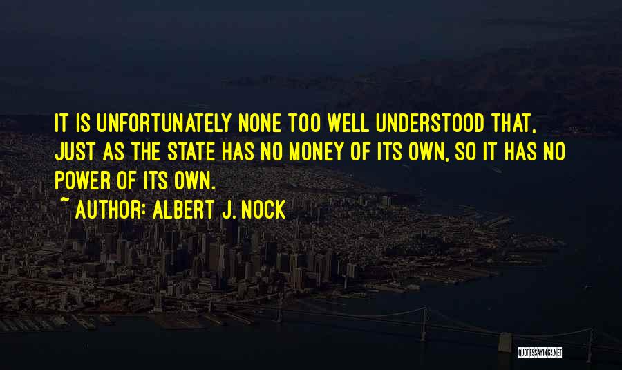 Albert J. Nock Quotes 1778314