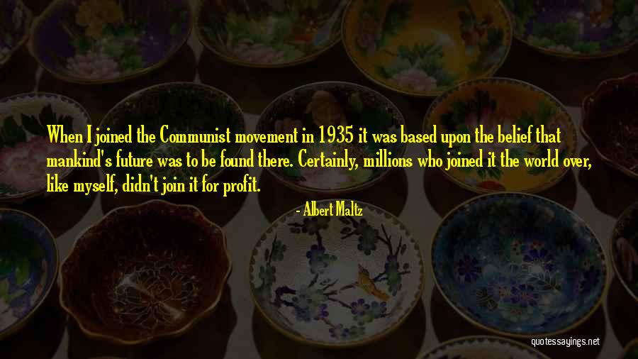 Albert Maltz Quotes 1229548