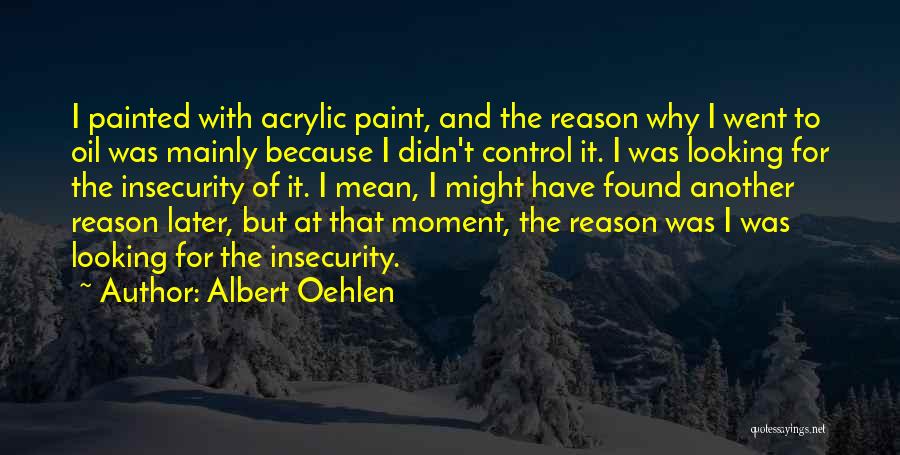 Albert Oehlen Quotes 139815