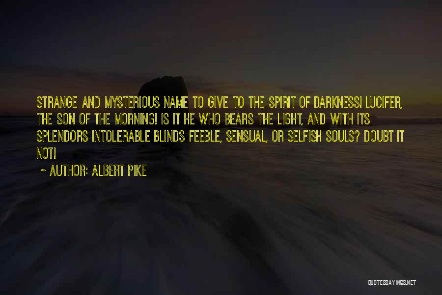 Albert Pike Quotes 1899780