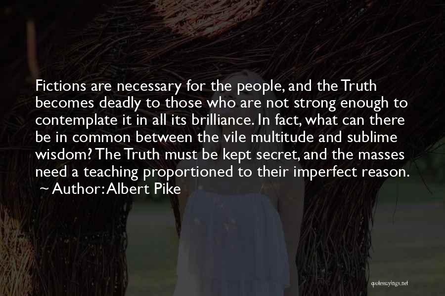 Albert Pike Quotes 716115