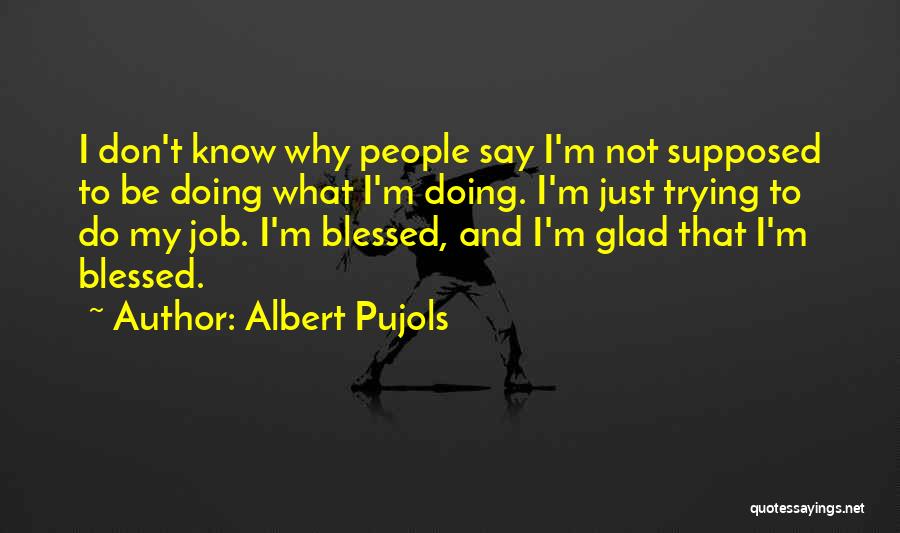 Albert Pujols Quotes 1117634