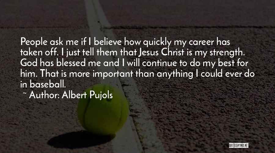 Albert Pujols Quotes 1759047