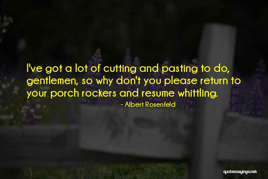 Albert Rosenfeld Quotes 604512