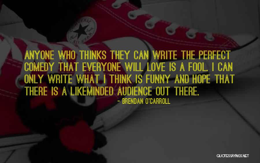 Albert Rudolph Quotes By Brendan O'Carroll Albert Rudolph Quotes By Brendan O'Carroll