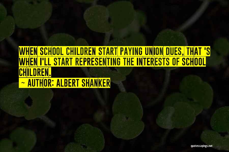 Albert Shanker Quotes 1696205
