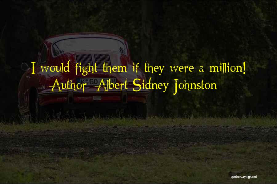 Albert Sidney Johnston Quotes 1166726