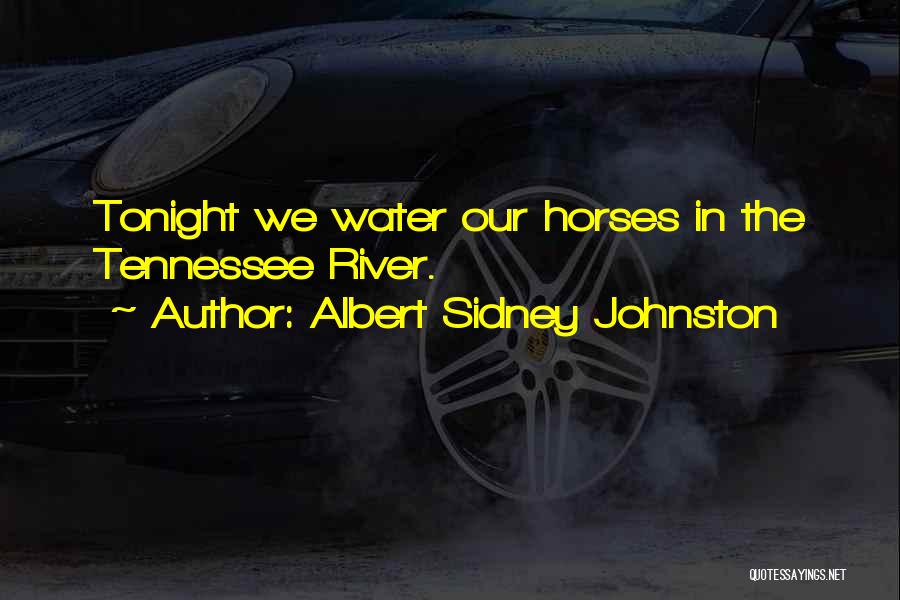 Albert Sidney Johnston Quotes 1500640