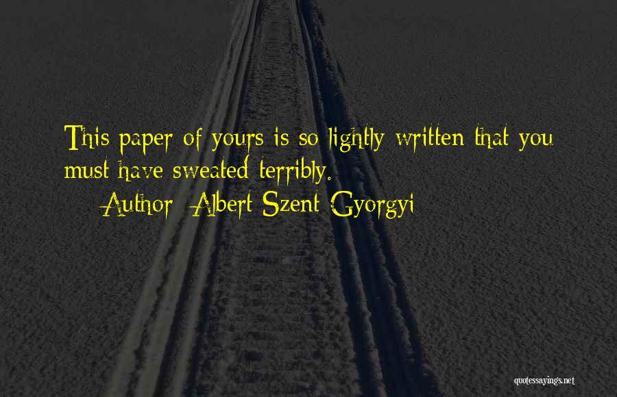 Albert Szent-Gyorgyi Quotes 1916551