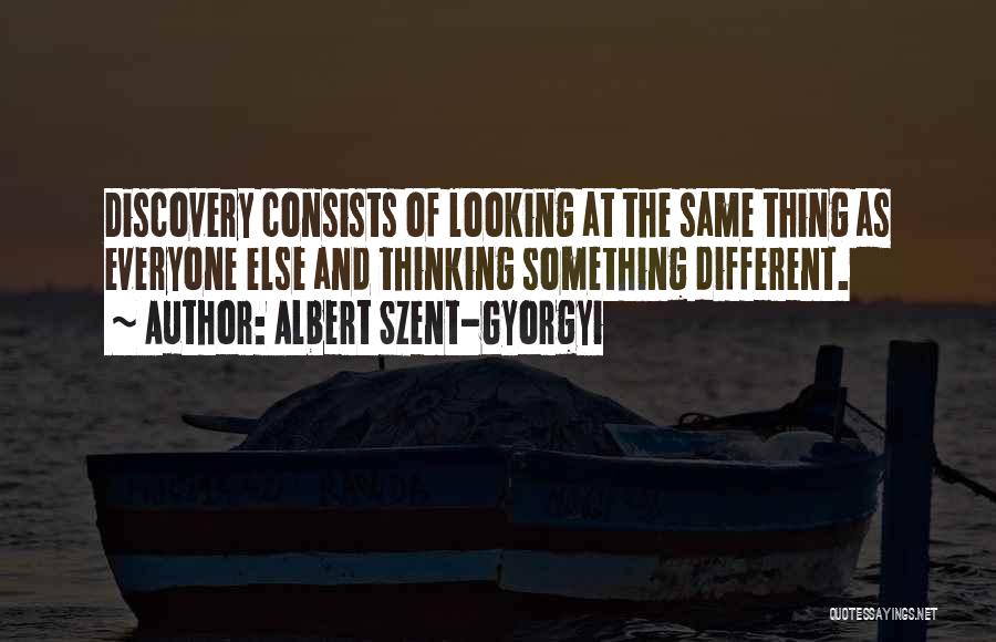 Albert Szent-Gyorgyi Quotes 915688