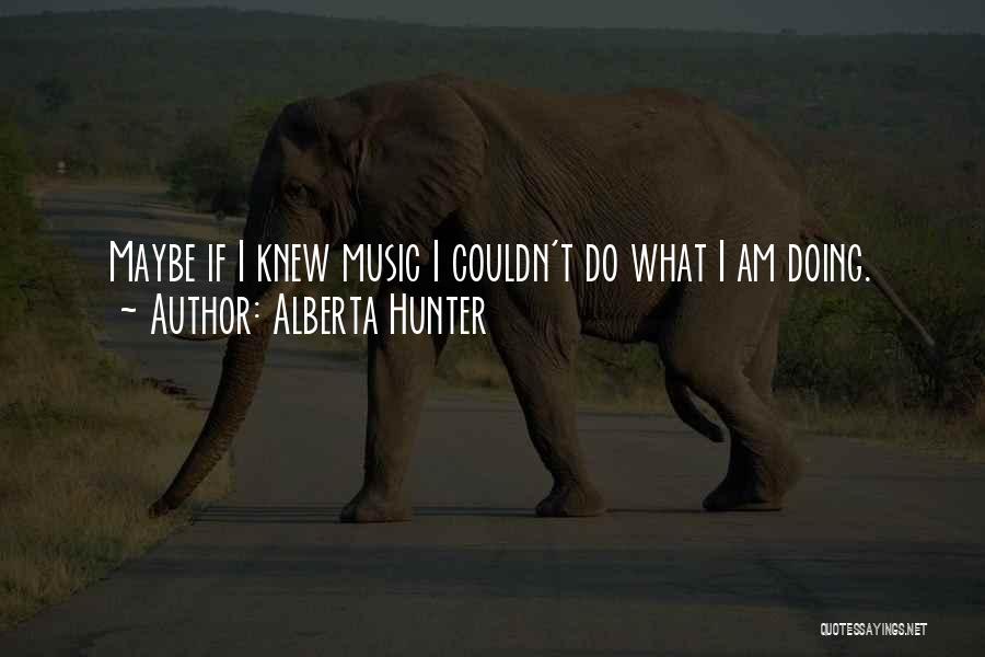 Alberta Hunter Quotes 1092844