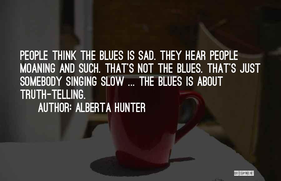 Alberta Hunter Quotes 163316