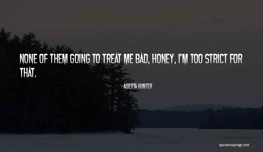 Alberta Quotes By Alberta Hunter