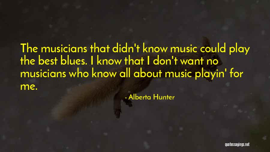 Alberta Quotes By Alberta Hunter