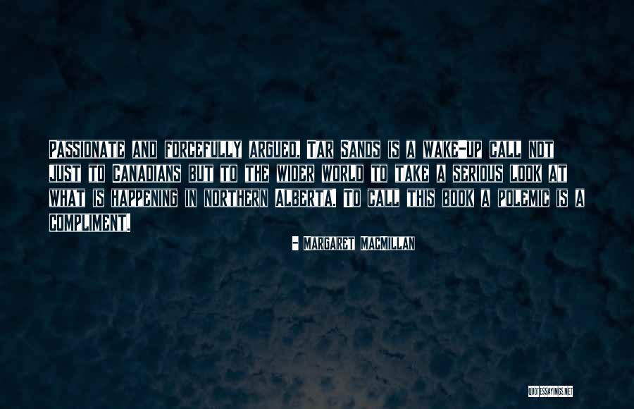 Alberta Quotes By Margaret MacMillan Alberta Quotes By Margaret MacMillan