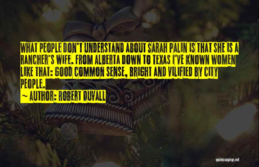 Alberta Quotes By Robert Duvall