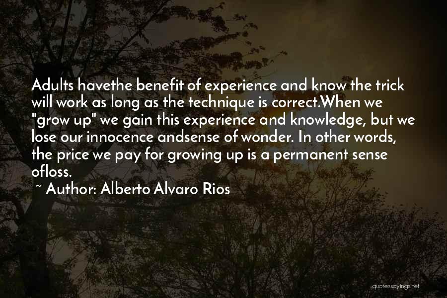 Alberto Alvaro Rios Quotes 2251981