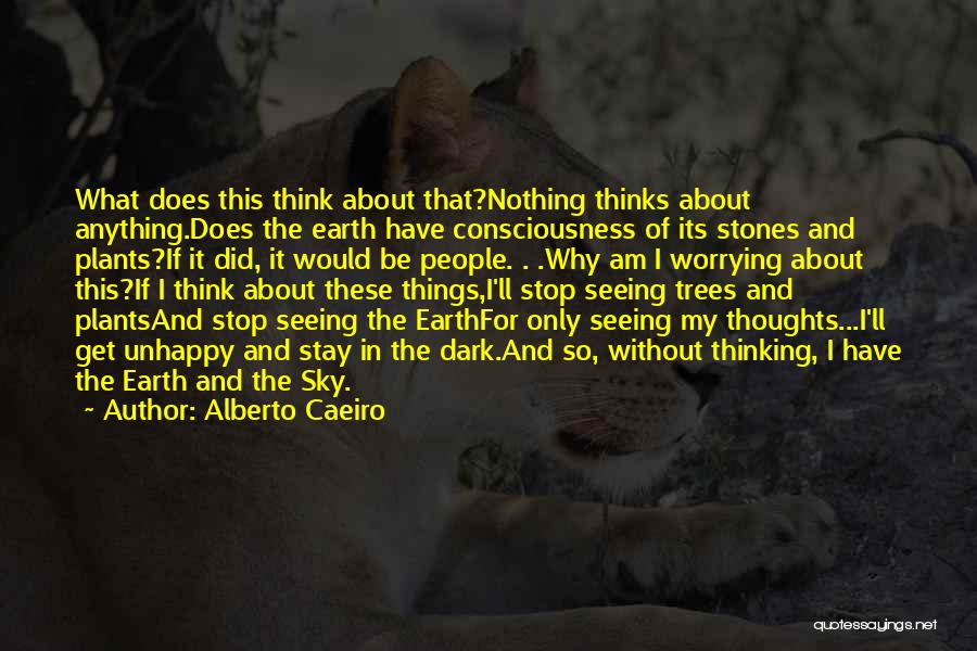 Alberto Caeiro Quotes 1031821