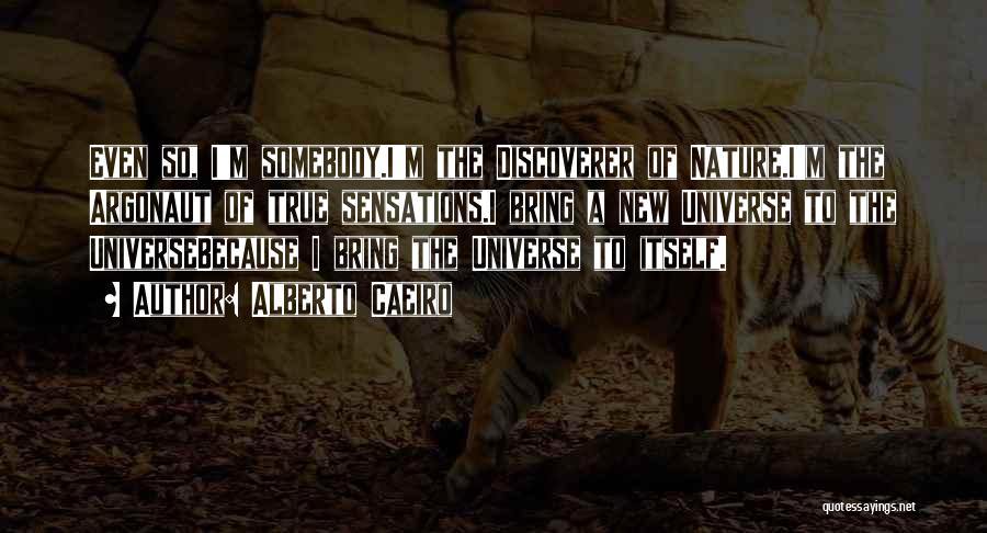 Alberto Caeiro Quotes 1366210