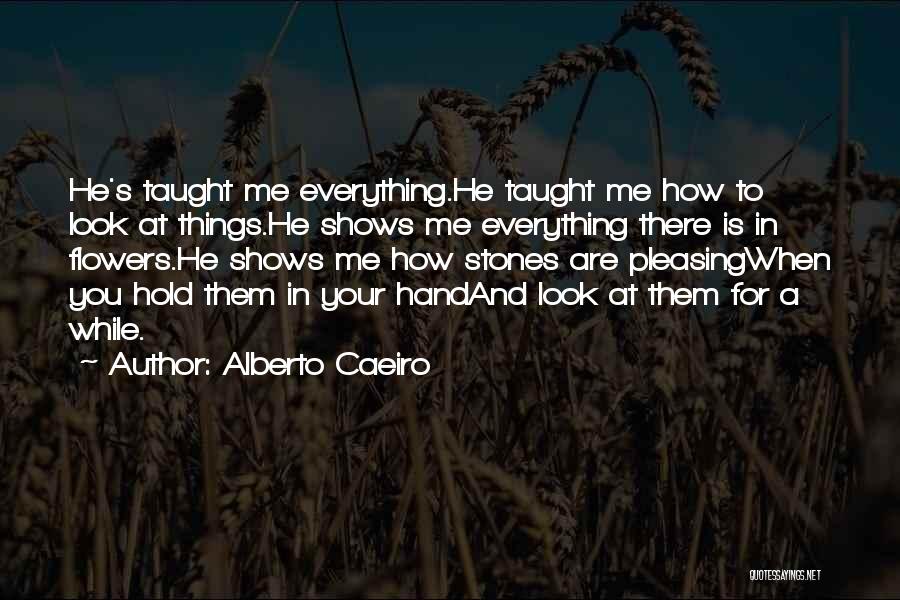 Alberto Caeiro Quotes 1561436