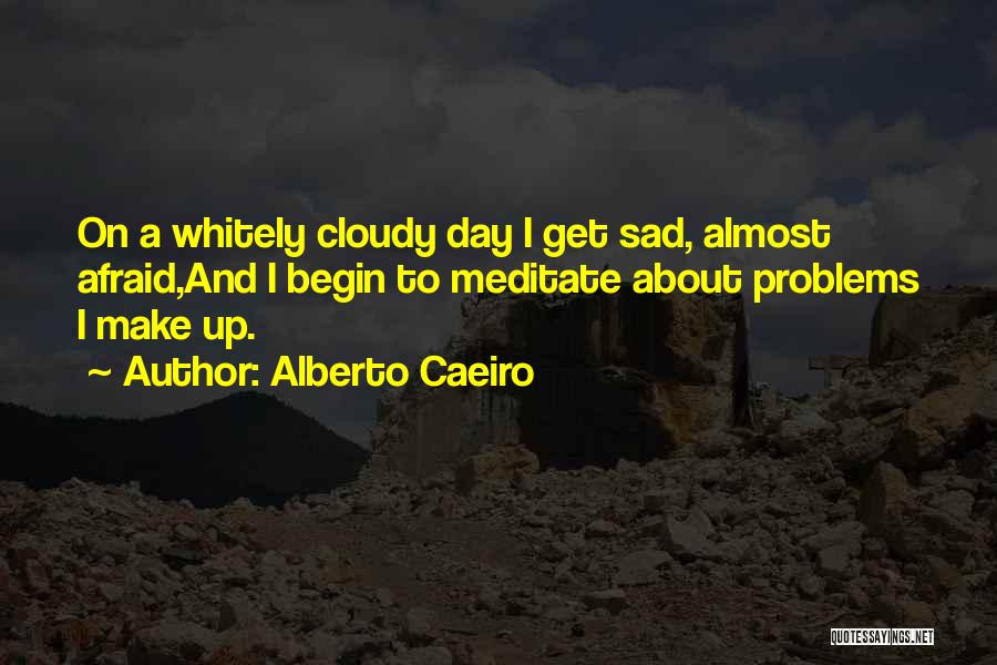 Alberto Caeiro Quotes 1579883