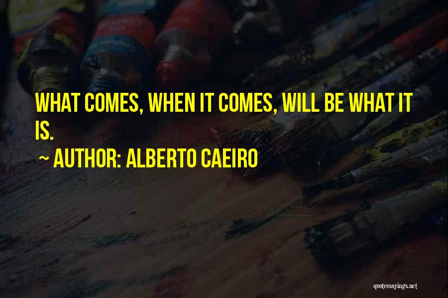 Alberto Caeiro Quotes 2267037