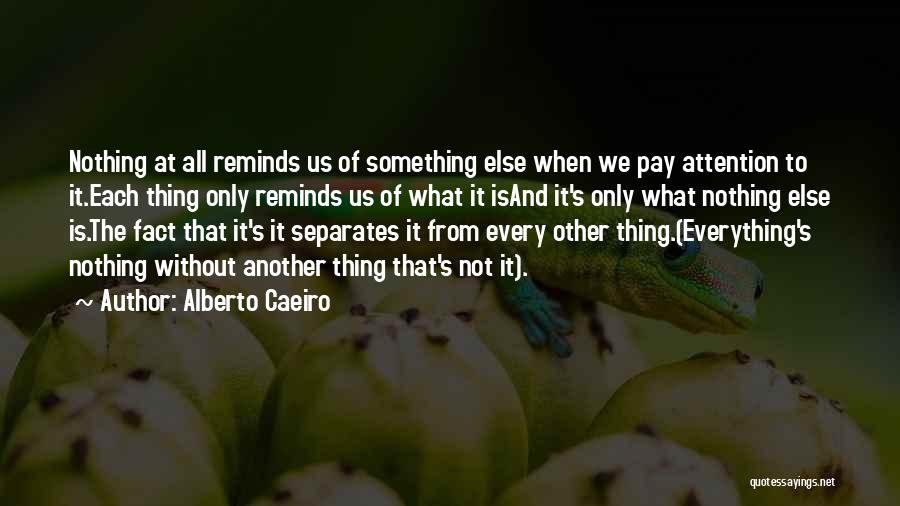 Alberto Caeiro Quotes 318490